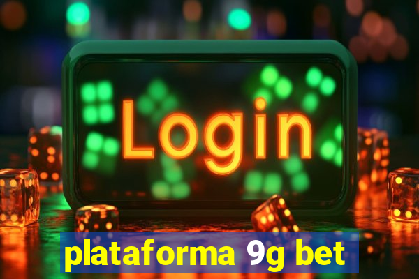 plataforma 9g bet